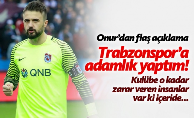 Onur Kıvrak'tan flaş Trabzonspor sözleri 1