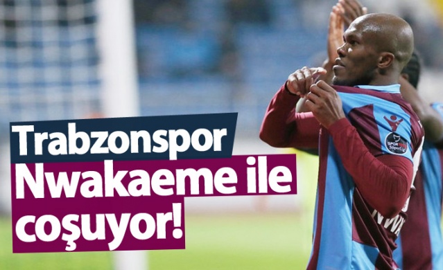 Trabzonspor Nwakaeme ile coşuyor 1