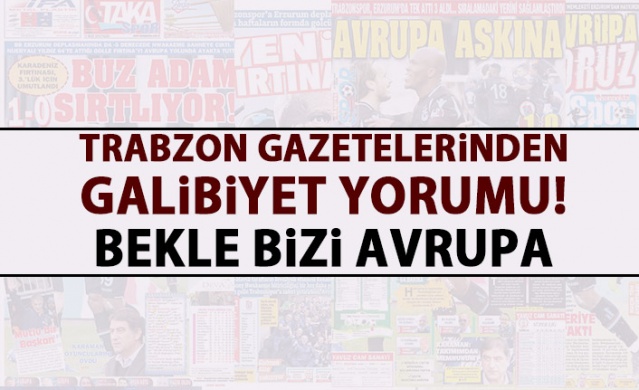 Trabzon Gazetelerinden galibiyet yorumu 1