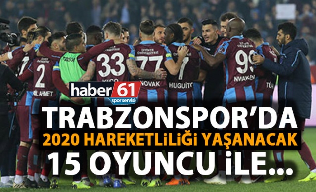 Trabzonspor'da 2020 hareketliliği yaşanacak 1