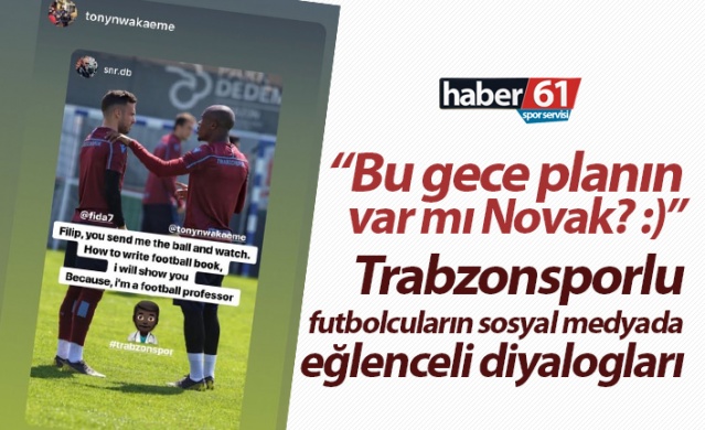 Trabzonsporlu futbolcuların sosyal medyada eğlenceli diyalogları 1