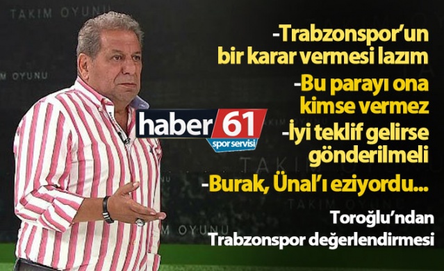 Erman Toroğlu'ndan Trabzonspor değerlendirmesi 1