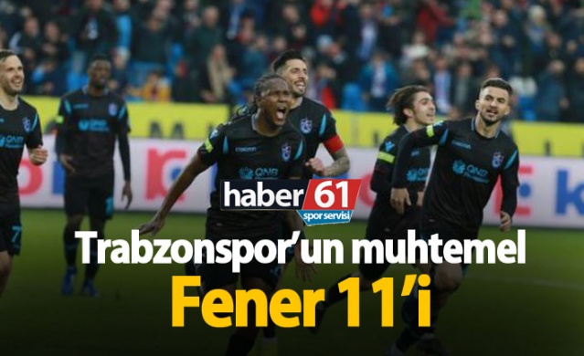 Trabzonspor'un muhtemel Fener 11'i 1