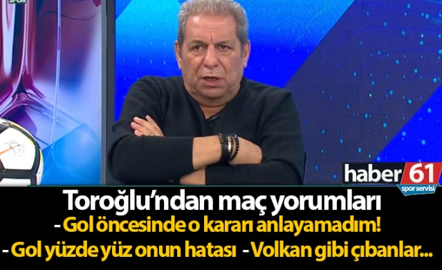 Erman Toroğlu'ndan Fenerbahçe Trabzonspor maçı değerlendirmesi 1