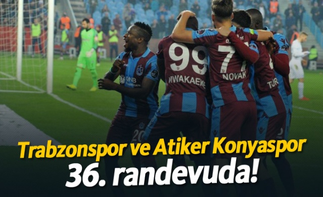 Trabzonspor ve Atiker Konyaspor 36. randevuda 1