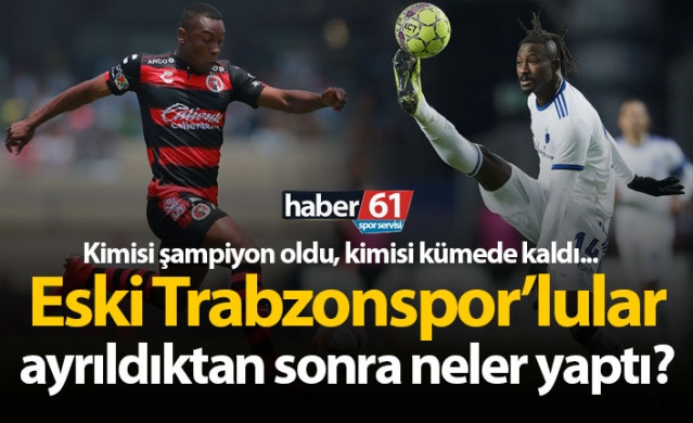 Eski Trabzonsporlular, ayrıldıktan sonra neler yaptı? 1