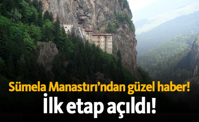 Sümela Manastırı'ndan iyi haber! İlk etap açıldı! 1