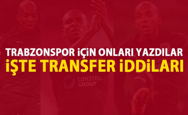 Trabzonspor için onları yazdılar! işte transfer iddiaları! 1