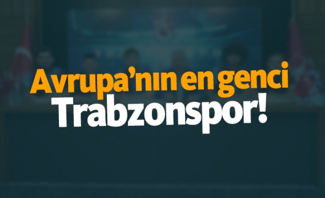 Avrupa'nın en genci Trabzonspor! 1