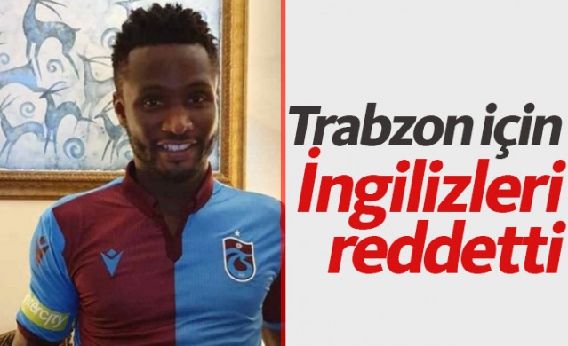 Obi Mikel İngilizleri reddetti Trabzon'u seçti 1