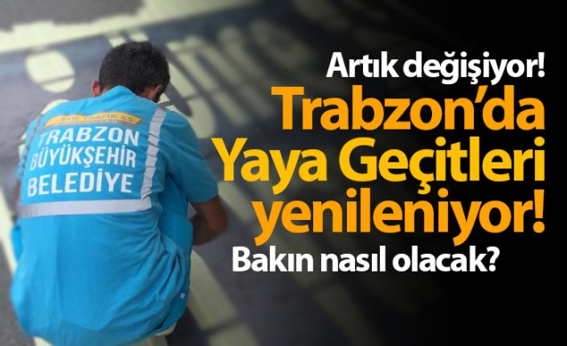 Trabzon'da Yaya geçitleri yenileniyor! 1