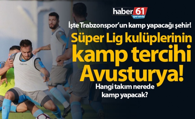 Süper Lig takımlarının kamp tercihi Avusturya! 1