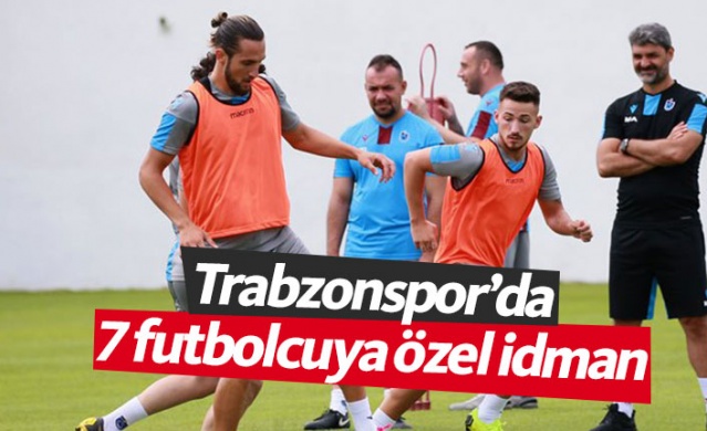 Trabzonspor'da 7 futbolcuya özel idman 1