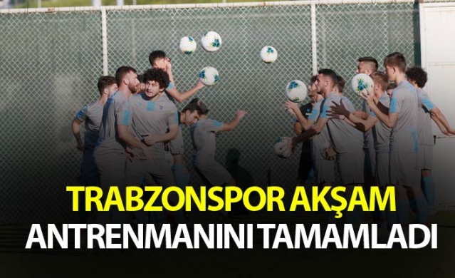 Trabzonspor Akşam antrenmanını tamamladı 1