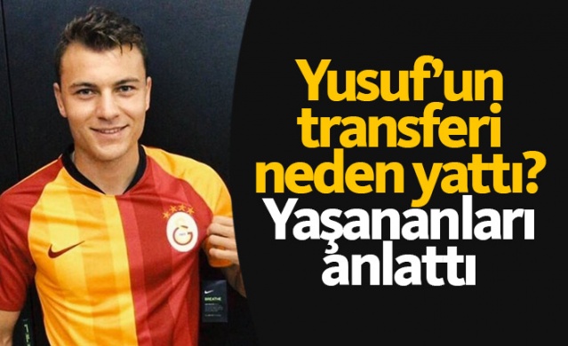 Yusuf Erdoğan'in transferi neden yattı? Açıkladı.. 1