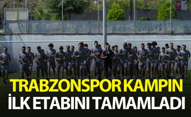 Trabzonspor kampın ilk etabını tamamladı 1