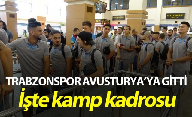 Trabzonspor Avusturya'ya gitti - İşte Kamp kadrosu 1