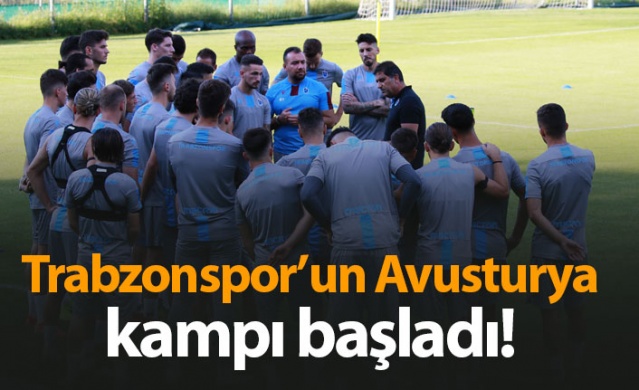 Trabzonspor'un Avusturya kampı başladı! 1