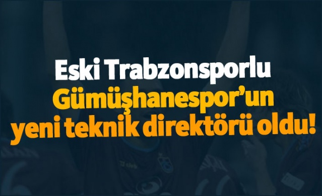 Eski Trabzonsporlu Gümüşhanespor’un yeni teknik direktörü oldu! 1