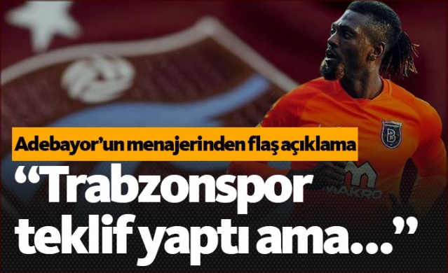 Adebayor'un menajerinden flaş Trabzonspor açıklaması 1