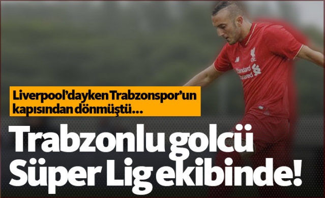 Trabzonlu golcü Samed Yeşil Süper Lig ekibinde! 1