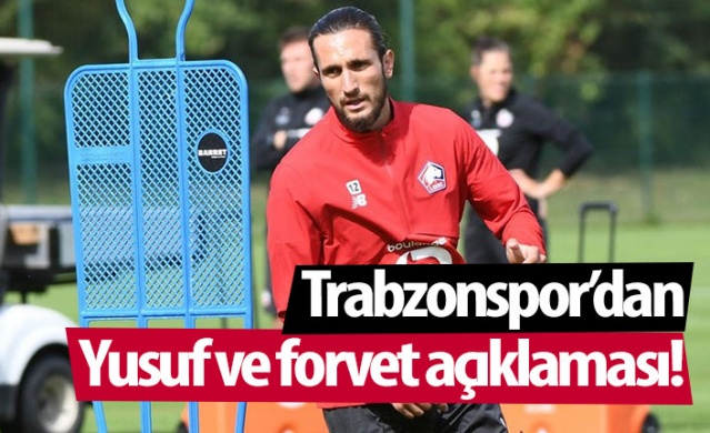 Trabzonspor'dan Yusuf Yazıcı ve forvet açıklaması 1
