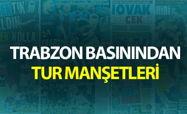 Trabzon basınından tur manşetleri 1