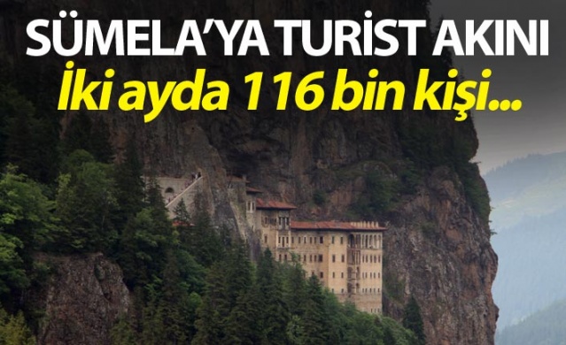 Sümela Manastırını bu yılın iki aylık döneminde 116 bin kişi ziyaret etti 1