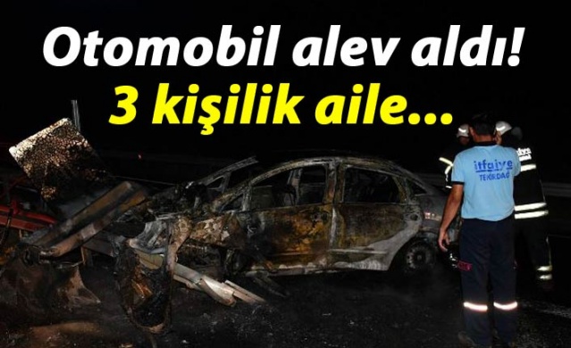 Otomobil alev aldı! 3 kişilik aile... 1