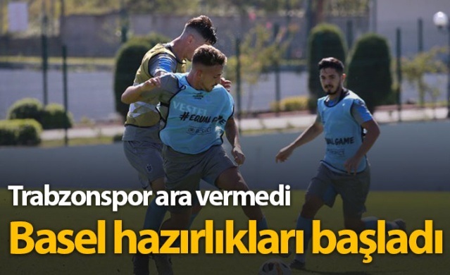 Trabzonspor'da Basel hazırlıkları başladı 1