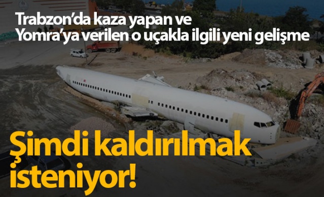 Trabzon'da pistten çıkan o uçak şimdi kaldırılmak isteniyor 1