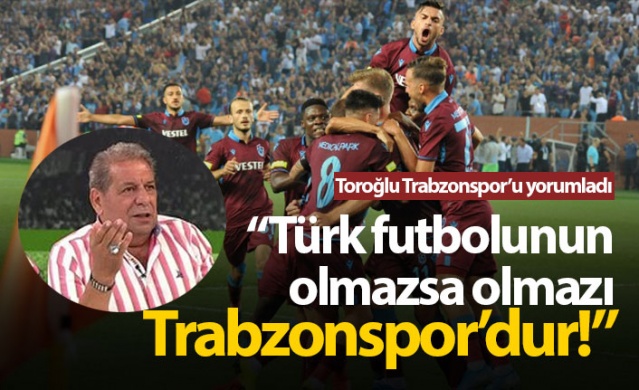 "Trabzonspor Türk futbolunun olmazsa olmazıdır" 1