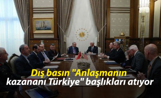 Dış basın "Anlaşmanın kazananı Türkiye" başlıkları atıyor 1
