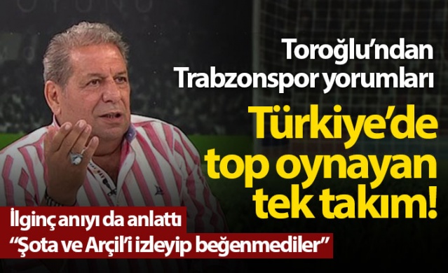 Toroğlu'ndan Trabzonspor yorumu 1