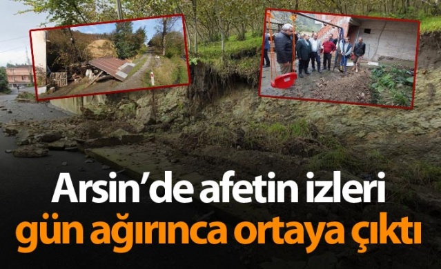 Arsin'de afetin izleri gün ağırınca ortaya çıktı 1