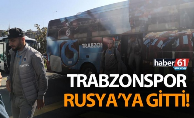 Trabzonspor Rusya'ya gitti 1