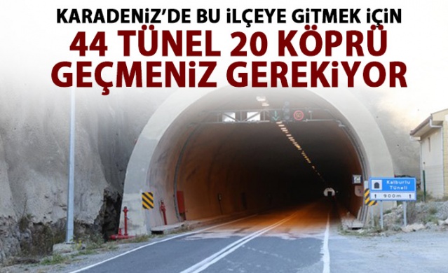 Karadeniz'de bu ilçeye 44 tünel 20 köprüyle sağlanıyor 1