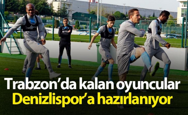 Trabzon'da kalan oyuncular Denizlispor'a hazırlanıyor 1