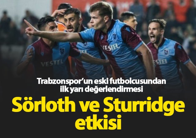 "Trabzonspor'da Sörloth ve Sturridge etkisi" 1