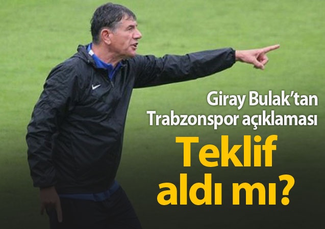 Giray Bulak'tan Trabzonspor açıklaması 1