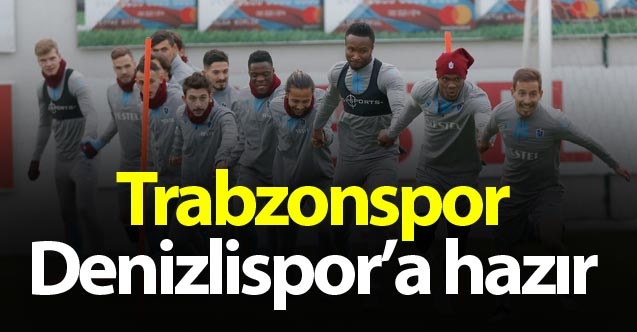 Trabzonspor Denizlispor'a hazır 1
