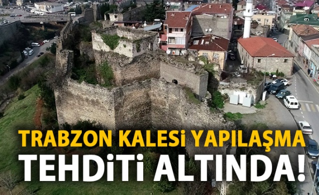 Trabzon kalesi yok olma tehditi altında 1