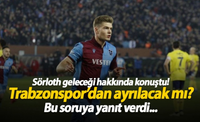 Sörloth açıkladı, Trabzonspor'dan ayrılacak mı? 1