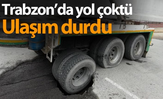 Trabzon'da yol çöktü, ulaşım durdu 1