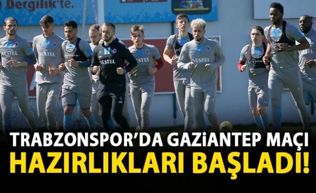 Trabzonspor, Gaziantep hazırlıklarına ara vermeden başladı 1