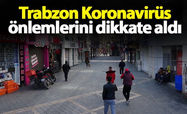 Trabzon'da Koronavirüs önlemlerini dikkate aldı 1