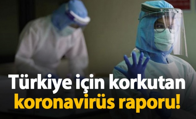 Türkiye için korkutan koronavirüs raporu 1
