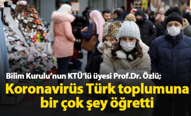 Bilim Kurulu üyesi Özlü: Koronavirüs Türk toplumuna bir çok şey öğretti 1