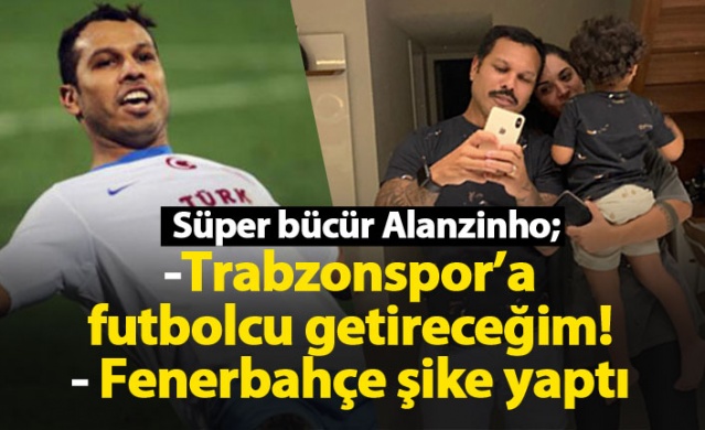 Alanzinho: Trabzonspor'a futbolcu getireceğim 1