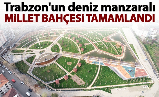 Trabzon'un deniz manzaralı Millet Bahçesi tamamlandı 1